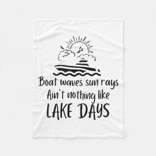 Boat Waves Sun Rays Ain't Nothing Like Lake Days F Fleece Blanket