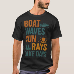 Boat Waves Sun Rays Lake Days Retro Summer - Lake  T-Shirt