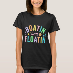 Boatin And Floatin Boat Shirt Cute Trendy Summer