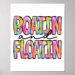Boatin' And Floatin' Lake Life River Summer Vacati Poster
