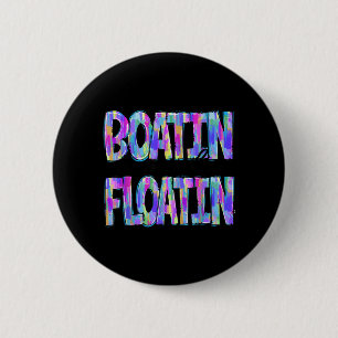 Boatin And Floatin Summer Vacation Lake Life 6 Cm Round Badge
