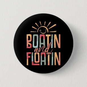 Boatin and Floatin Summer Vacation Lake Life 6 Cm Round Badge