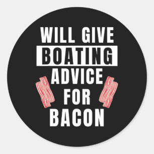 Boating Advice For Bacon Captain Boater Funny Boat Classic Round Sticker