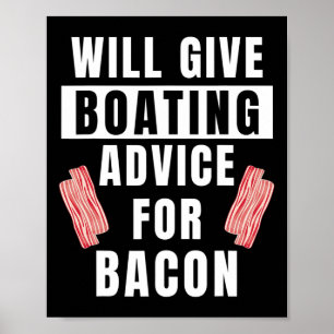 Boating Advice For Bacon Captain Boater Funny Boat Poster