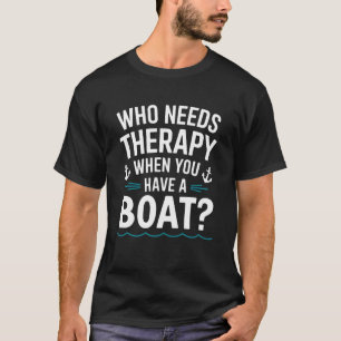 Boating Boat Captain Humour Boat Life Yacht Sailin T-Shirt