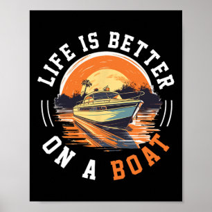 Boating Boat Captain Life Is Better On A Boat 1 Poster