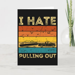 Boating Boat Owner Retro I Hate Pulling Out Pontoo Card