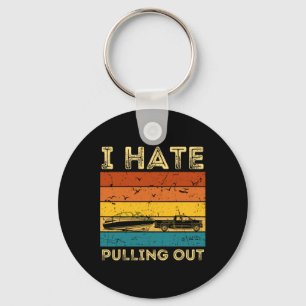 Boating Boat Owner Retro I Hate Pulling Out Pontoo Key Ring