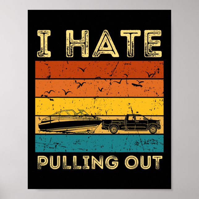 Boating Boat Owner Retro I Hate Pulling Out Pontoo Poster (Front)