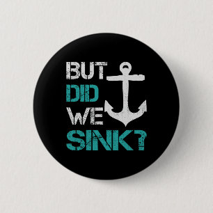 Boating But Did We Sink Flatboat Pontoon Captain 1 6 Cm Round Badge