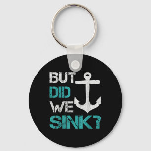 Boating But Did We Sink Flatboat Pontoon Captain  Key Ring