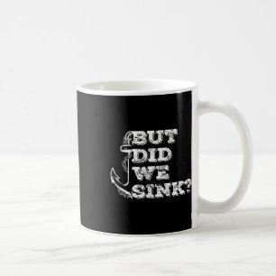 Boating But Did We Sink Flatboat Pontoon Captain V Coffee Mug
