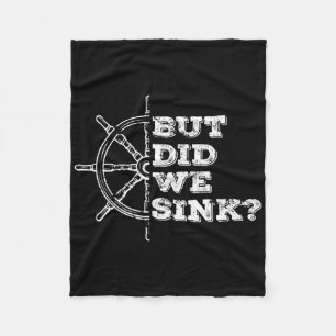 Boating But Did We Sink Flatboat Pontoon Captain V Fleece Blanket