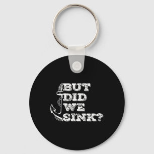 Boating But Did We Sink Flatboat Pontoon Captain V Key Ring
