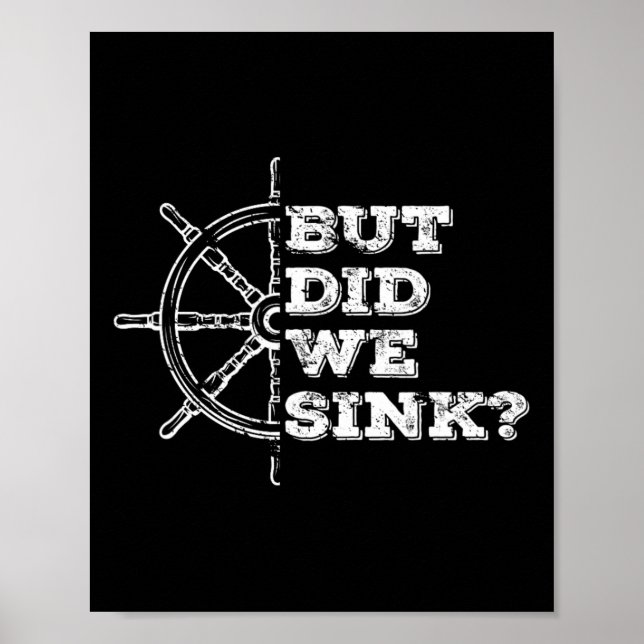 Boating But Did We Sink Flatboat Pontoon Captain V Poster (Front)