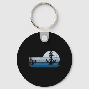Boating But Did We Sink Pontoon Captain 1  Key Ring