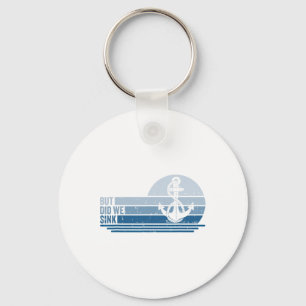 Boating But Did We Sink Pontoon Captain 1  Key Ring