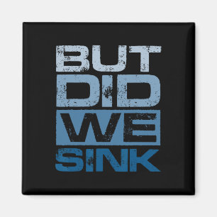 Boating But Did We Sink Pontoon Captain 2 Magnet