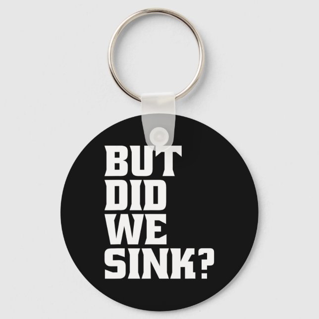 Boating But Did We Sink Pontoon Captain  Key Ring (Front)