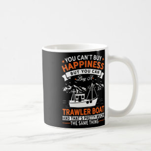 Boating - Can't Buy Happiness But Buy Trawler Boat Coffee Mug
