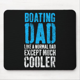 Boating Captain Boat Dad Father's Day  Mouse Pad