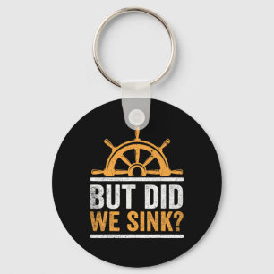 Boating Captain Boat Owner Did We Sink Sailor Boat Key Ring