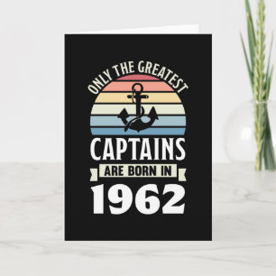 Boating Captain born in 1962 Birthday Gift Sailing Card