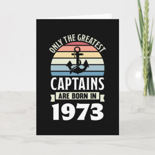 Boating Captain born in 1973 Birthday Gift Sailing Card