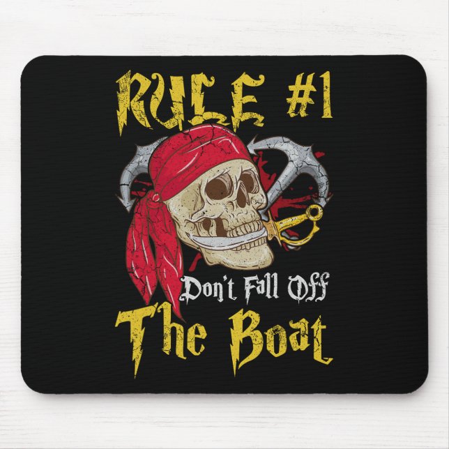 Boating Captain Pirates Fun Pirate Dont Fall Off T Mouse Pad (Front)