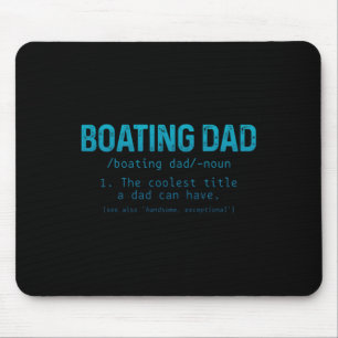 Boating Dad Definition Pontoon Captain Boat Owner Mouse Pad
