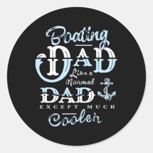 Boating Dad Gifts For Daddy Father Day Boat Men  Classic Round Sticker