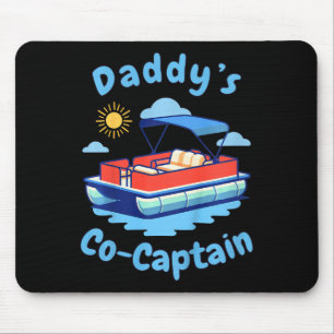 Boating Daddy's Co-captain Pontoon Boat Kid Father Mouse Pad