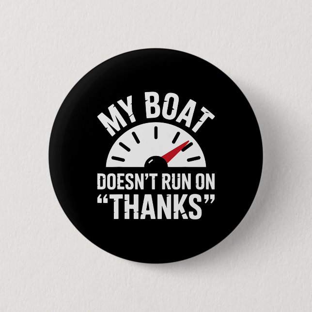 Boating Doesn't Run Thanks Funny Boat Captain Gift 6 Cm Round Badge (Front)
