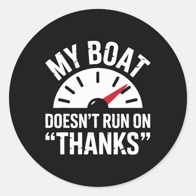Boating Doesn't Run Thanks Funny Boat Captain Gift Classic Round Sticker (Front)