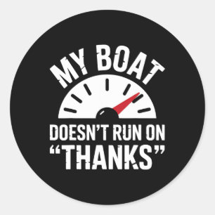 Boating Doesn't Run Thanks Funny Boat Captain Gift Classic Round Sticker