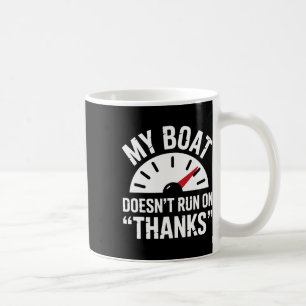 Boating Doesn't Run Thanks Funny Boat Captain Gift Coffee Mug