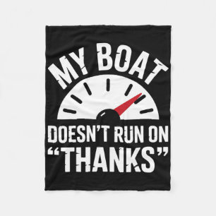 Boating Doesn't Run Thanks Funny Boat Captain Gift Fleece Blanket