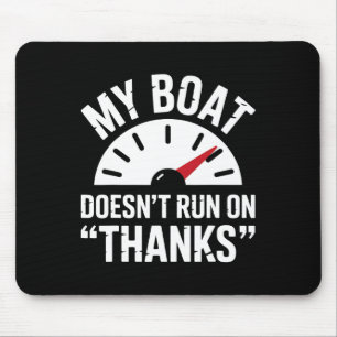 Boating Doesn't Run Thanks Funny Boat Captain Gift Mouse Pad