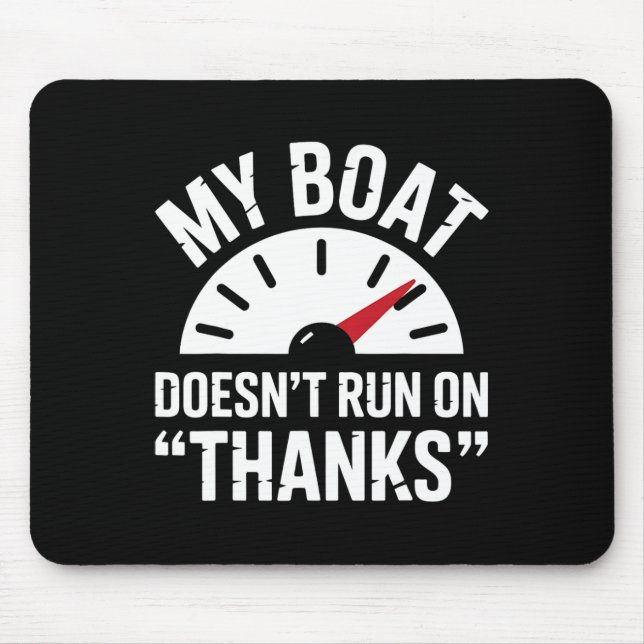 Boating Doesn't Run Thanks Funny Boat Captain Gift Mouse Pad (Front)