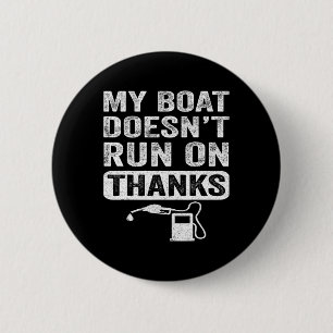 Boating Gifts For Boat Owners My Boat Doesn't Run 6 Cm Round Badge