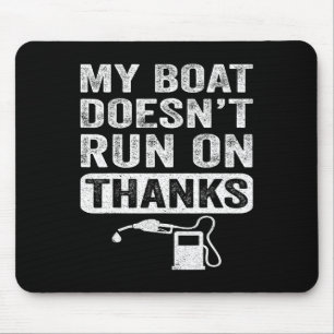 Boating Gifts For Boat Owners My Boat Doesn't Run  Mouse Pad