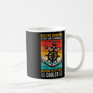 Boating Grandma Just Like A Normal Grandma Boating Coffee Mug