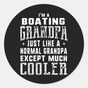 Boating Grandpa Like A Normal Grandpa Funny Grandp Classic Round Sticker