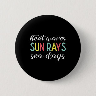 Boating Heat Waves Sun Rays Sea Days Beach Women M 6 Cm Round Badge