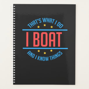 Boating - I Boat And I Know Things Planner