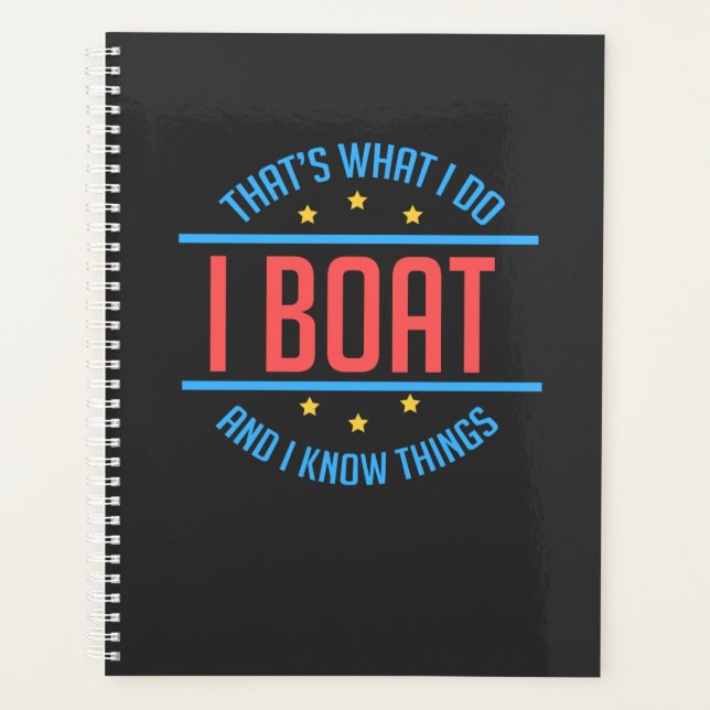 Boating - I Boat And I Know Things Planner (Front)