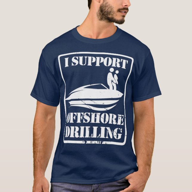 Boating  I Support Offshore Drilling  (2) T-Shirt (Front)