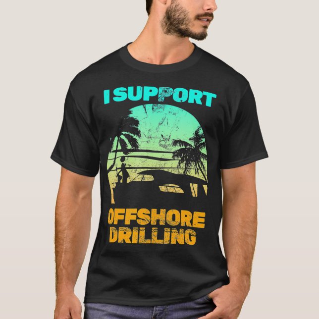 Boating  I Support Offshore Drilling  (3) T-Shirt (Front)
