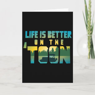 Boating Life Is Better On The Toon Pontoon Captain Card
