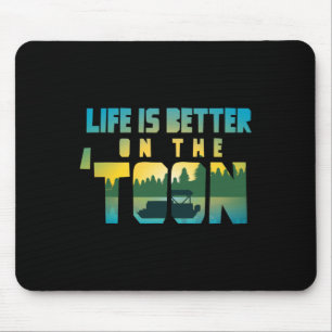 Boating Life Is Better On The Toon Pontoon Captain Mouse Pad